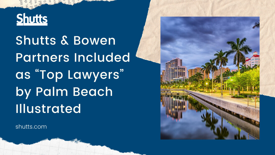 Shutts & Bowen Partners Included as “Top Lawyers” by Palm Beach